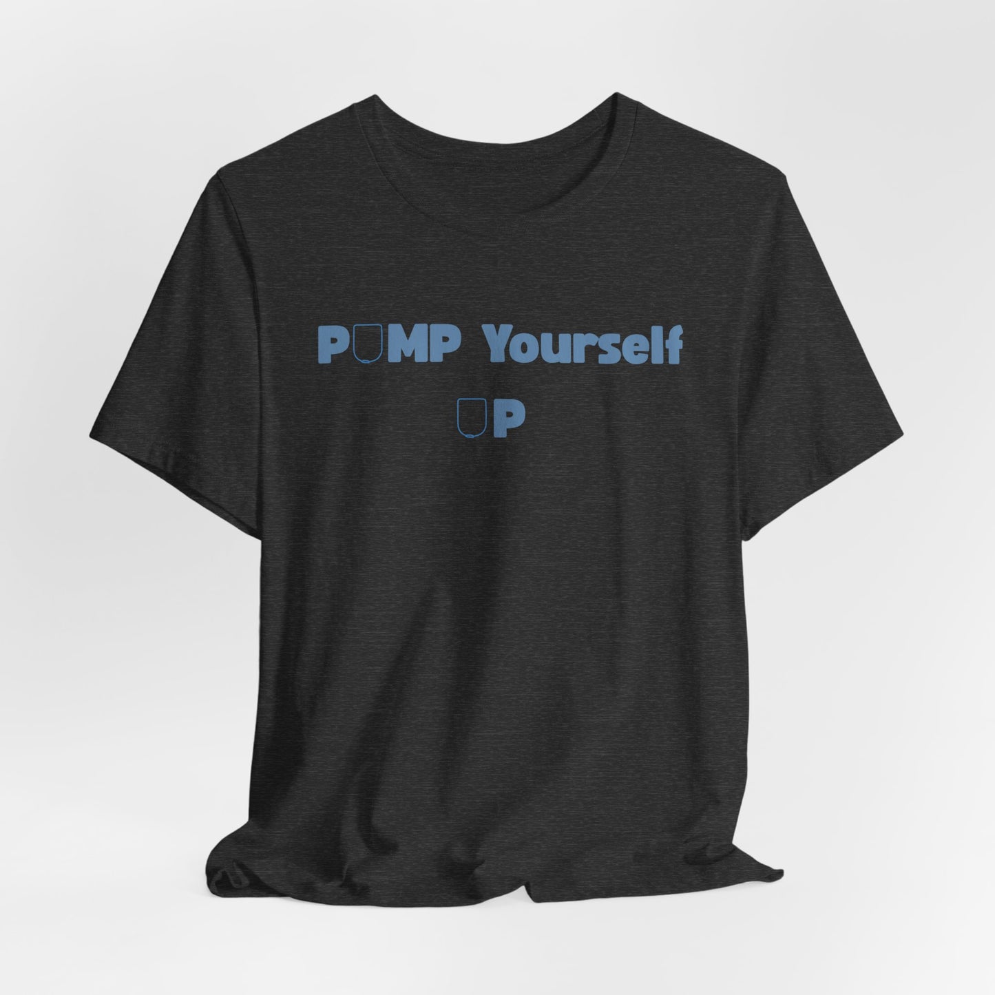Pump Yourself Up Tee