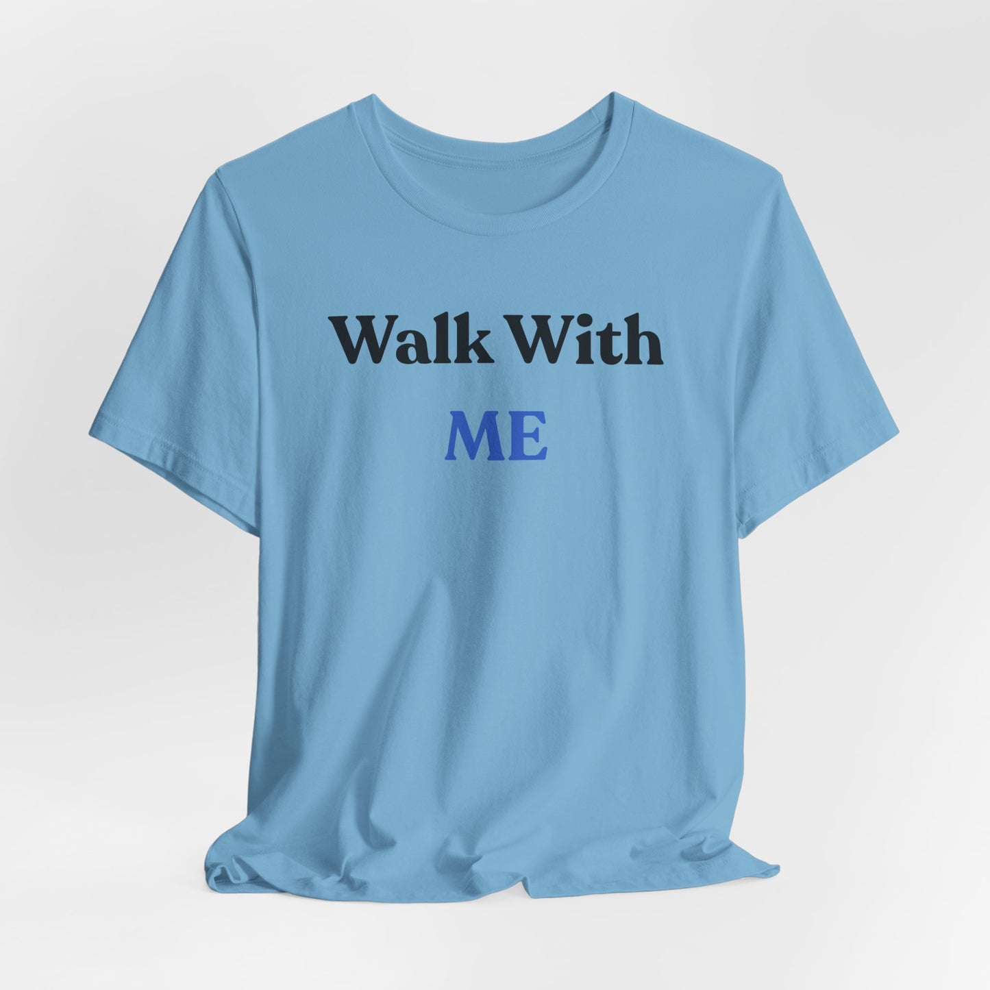 Walk With Me Tee
