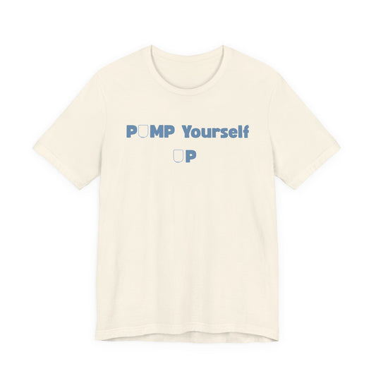 Pump Yourself Up Tee