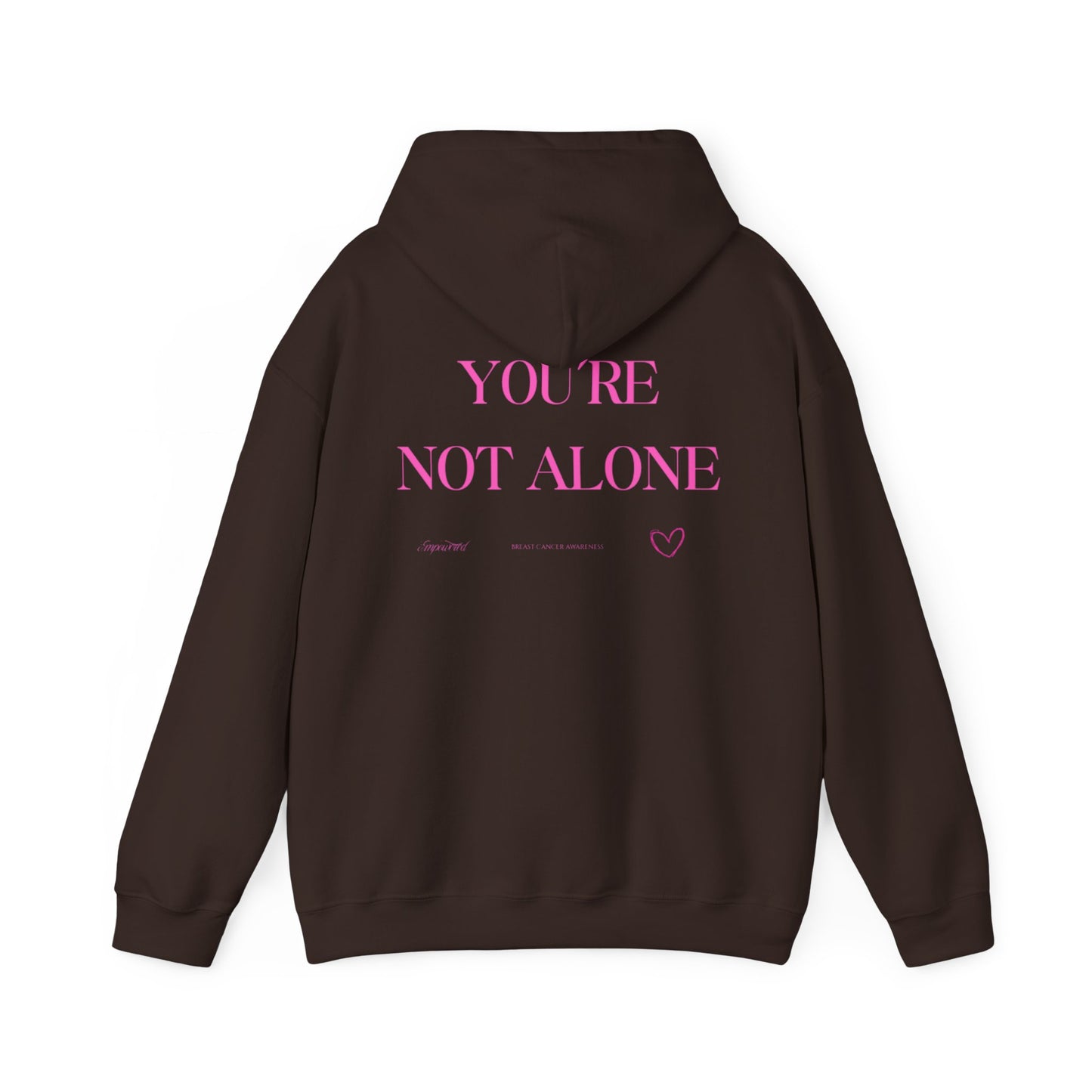 You're Not Alone Hoodie