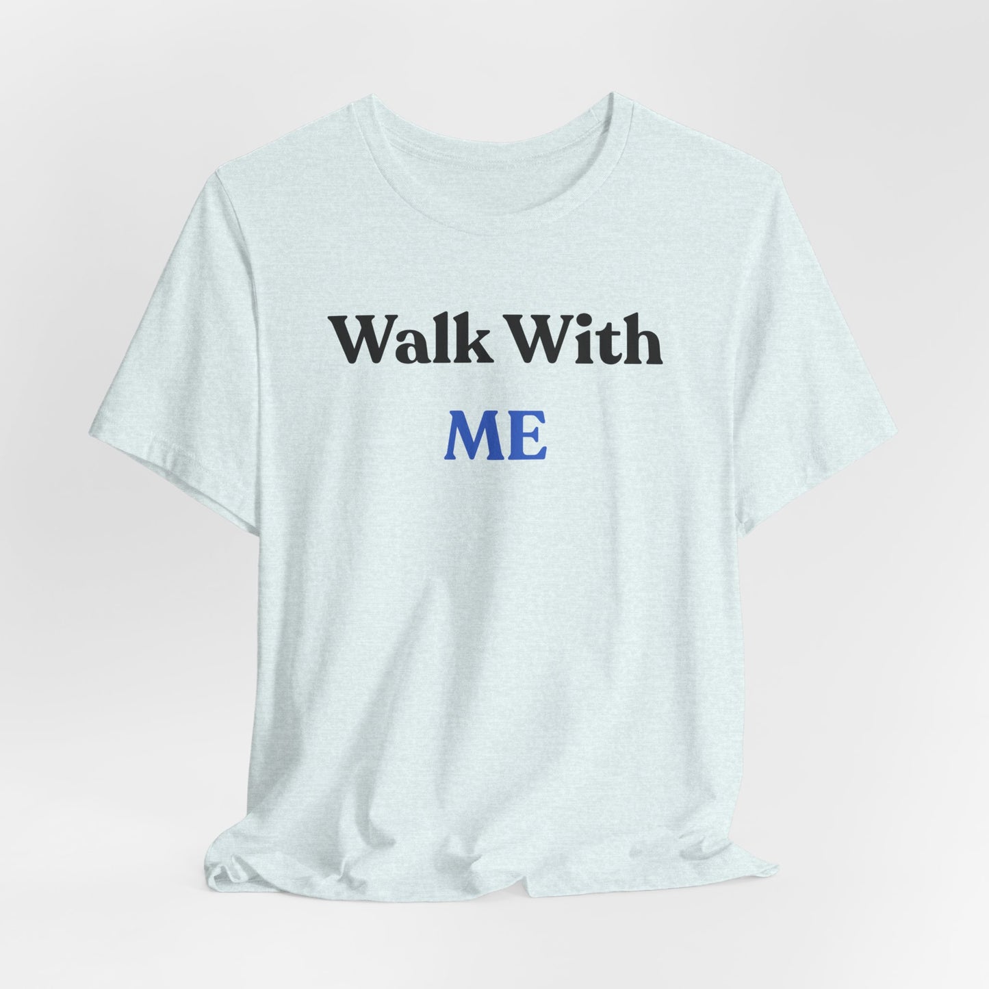 Walk With Me Tee