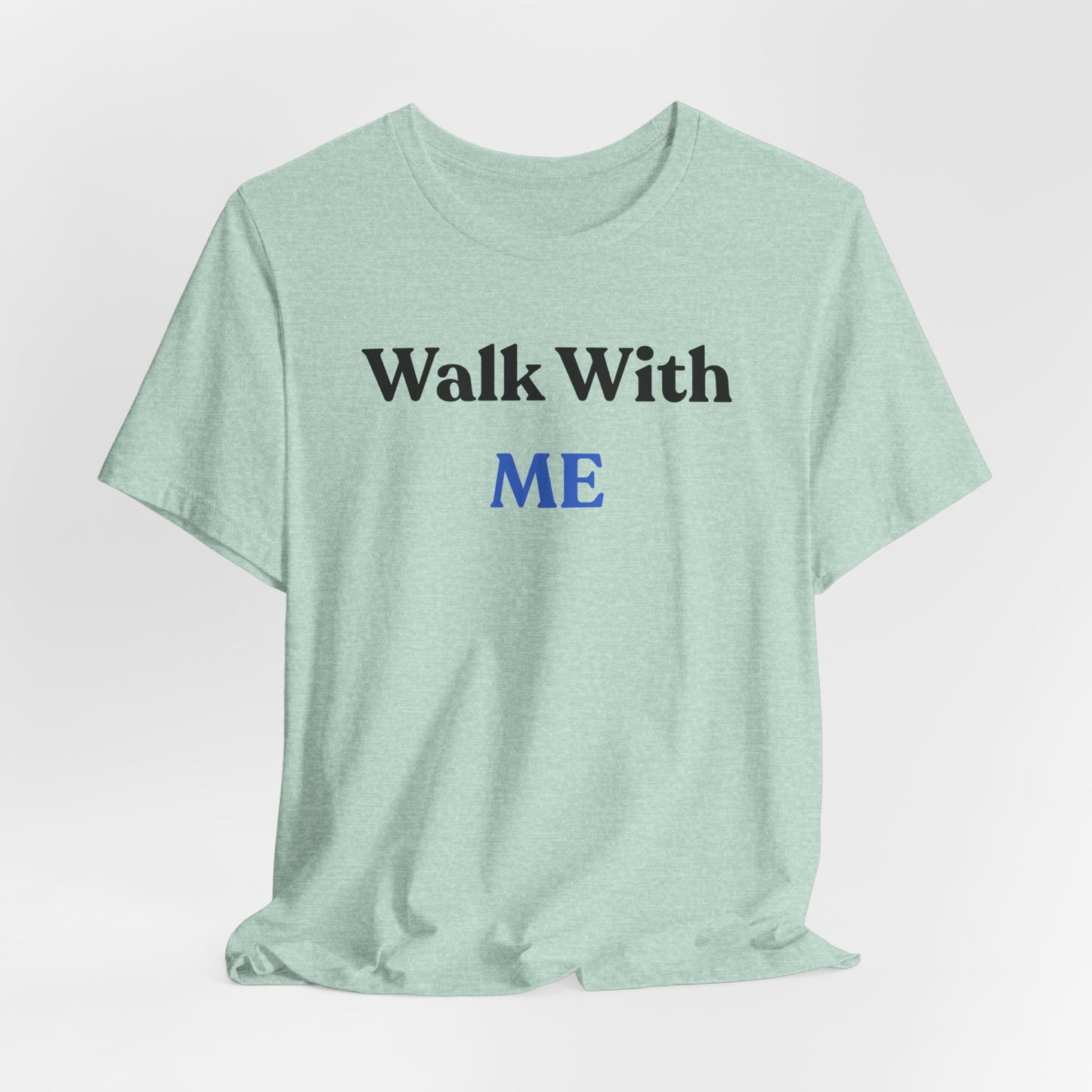 Walk With Me Tee