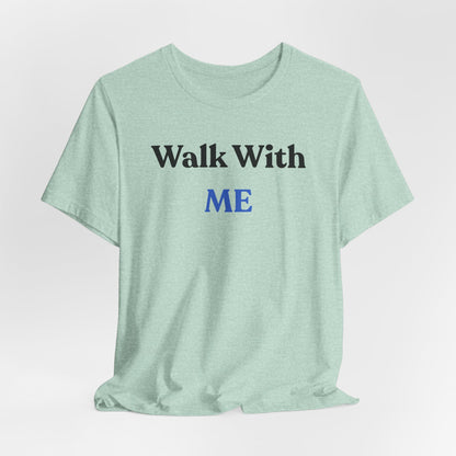 Walk With Me Tee
