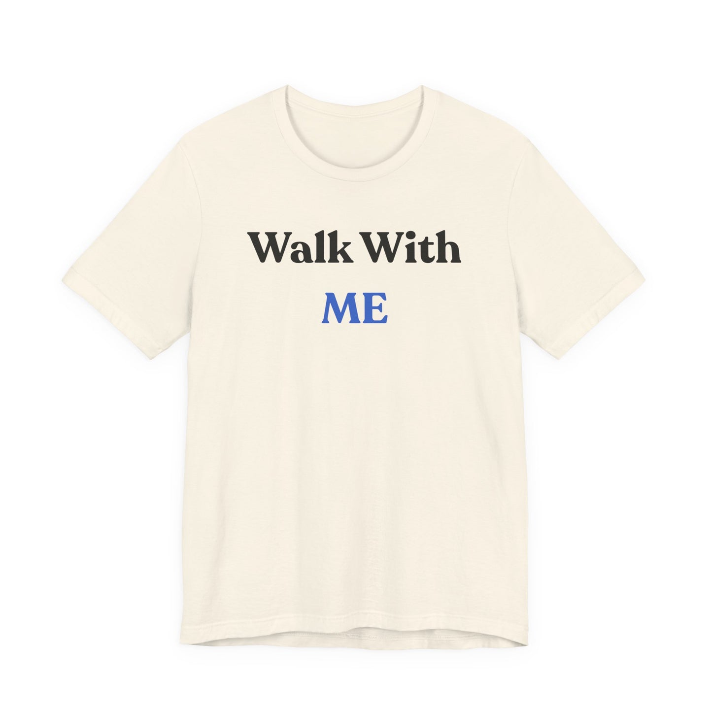 Walk With Me Tee