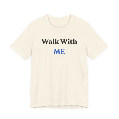 Walk With Me Tee