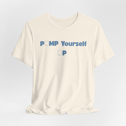 Pump Yourself Up Tee