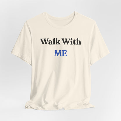 Walk With Me Tee