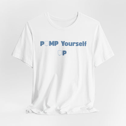 Pump Yourself Up Tee