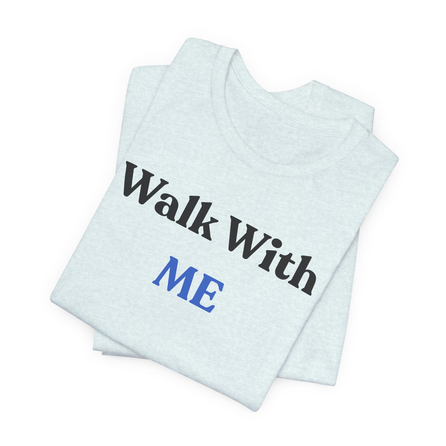 Walk With Me Tee