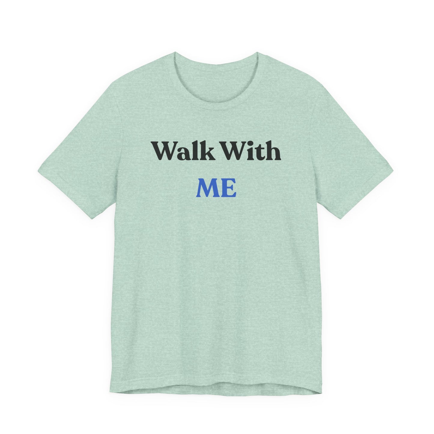 Walk With Me Tee
