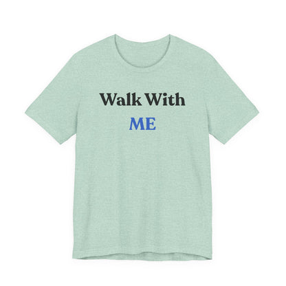 Walk With Me Tee