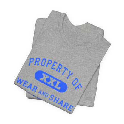 Property Of Wear and Share Tee
