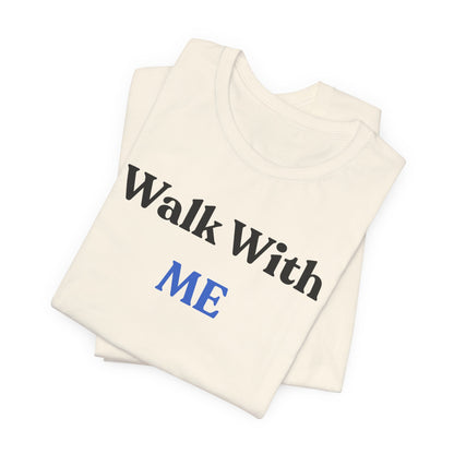 Walk With Me Tee