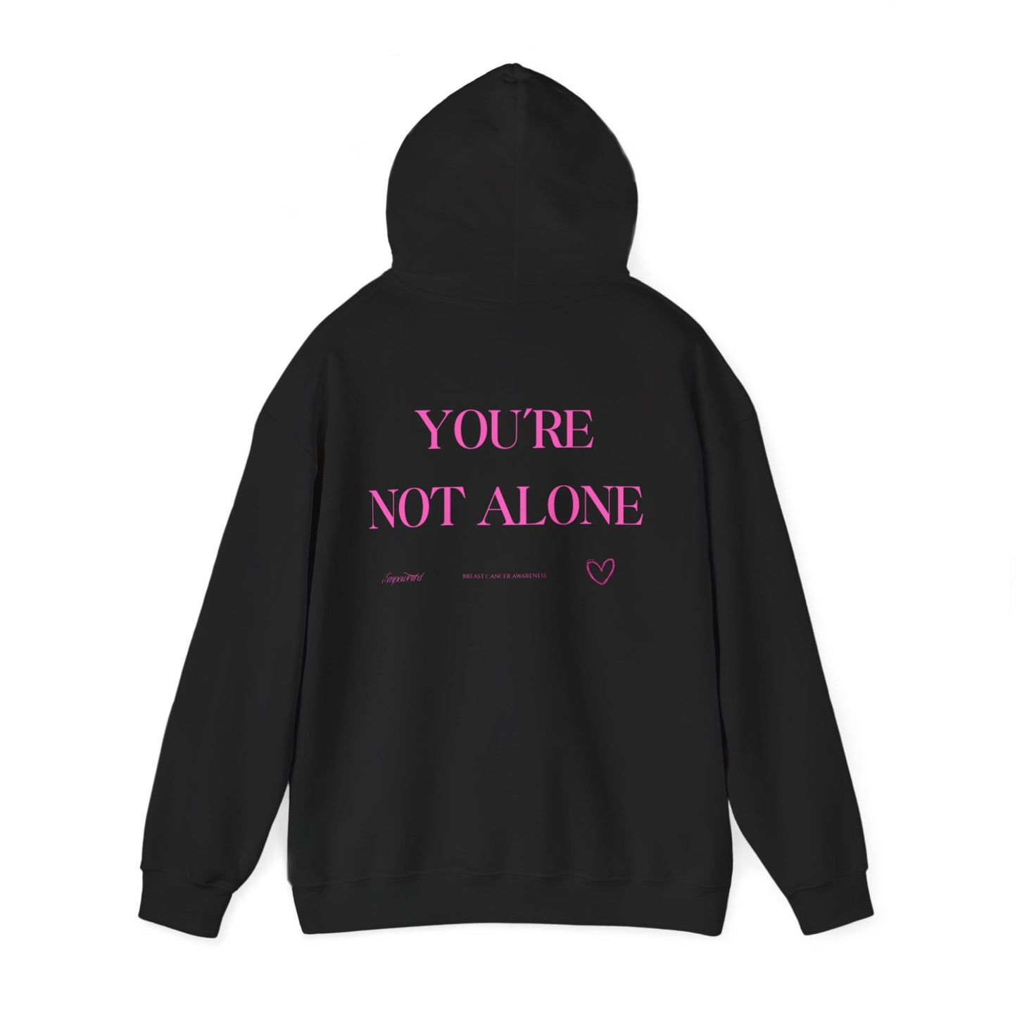 You're Not Alone Hoodie
