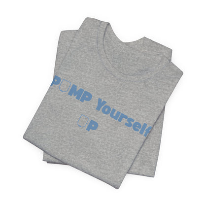 Pump Yourself Up Tee