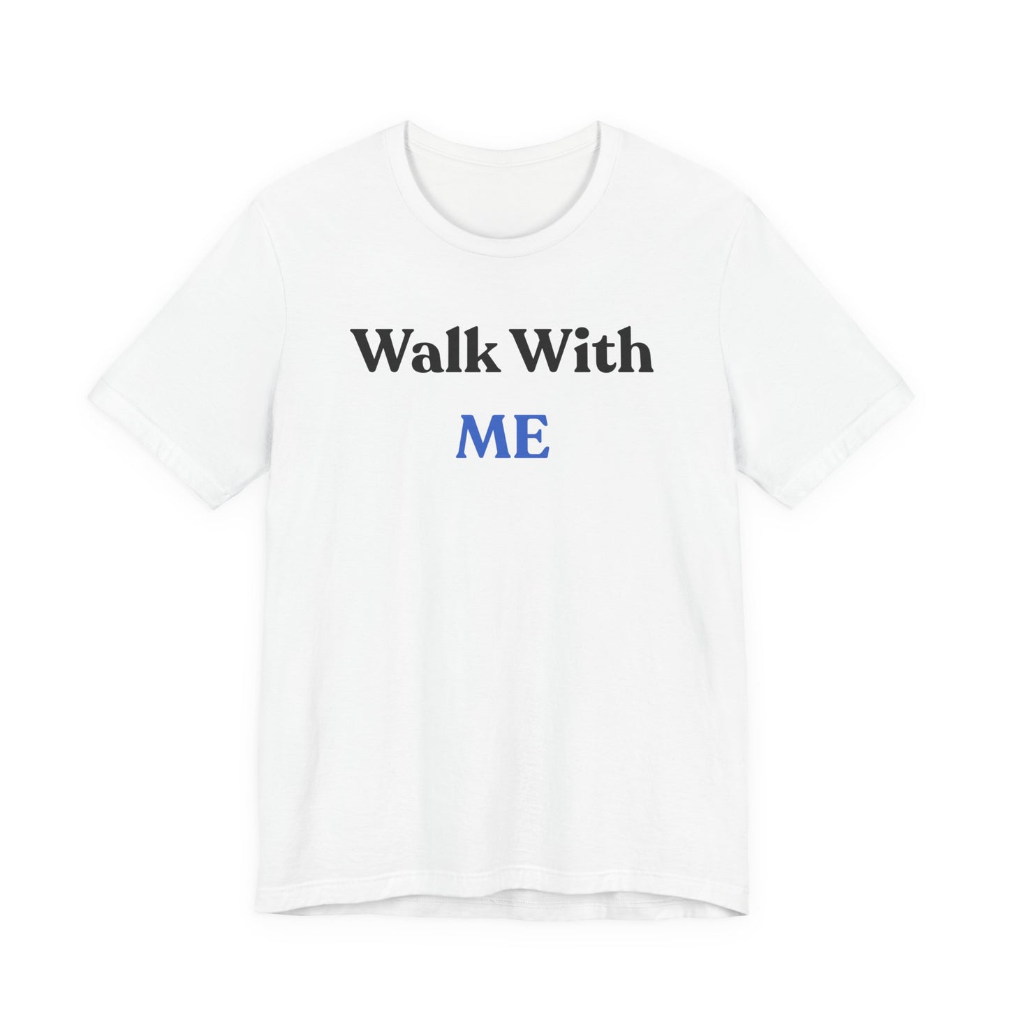 Walk With Me Tee