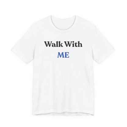 Walk With Me Tee