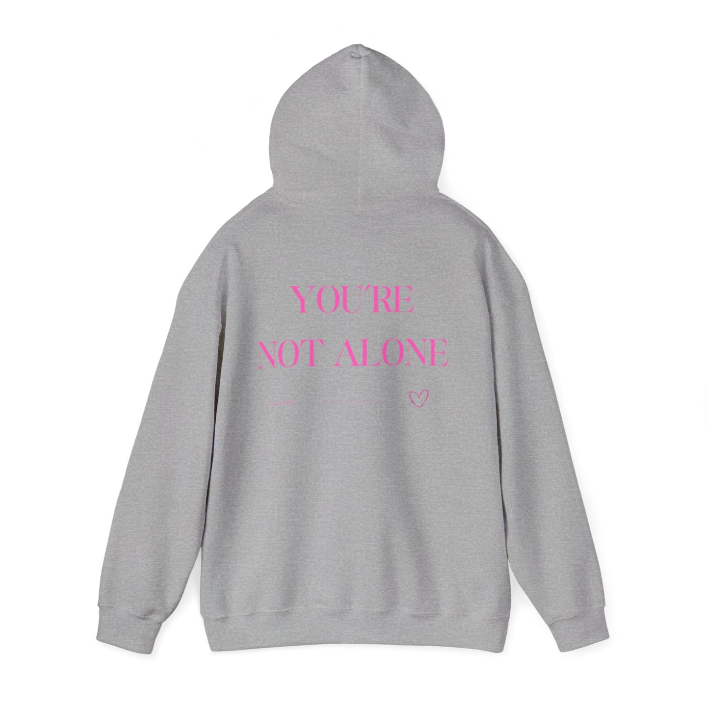 You're Not Alone Hoodie