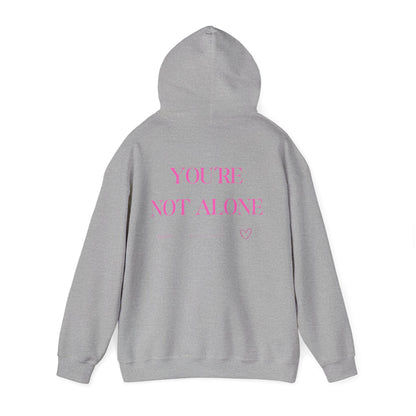 You're Not Alone Hoodie