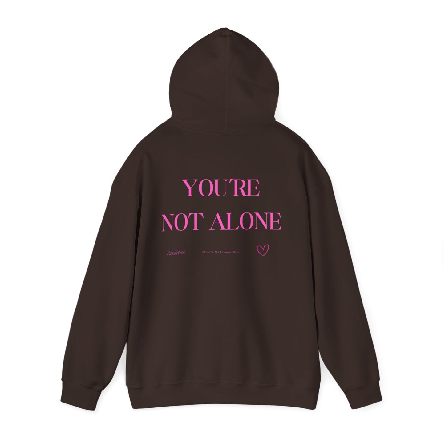 You're Not Alone Hoodie
