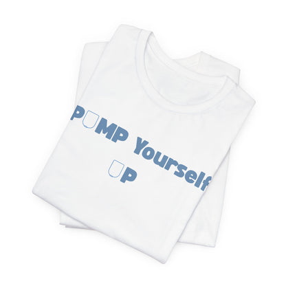 Pump Yourself Up Tee