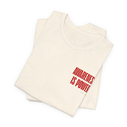 Awareness Is Power Tee