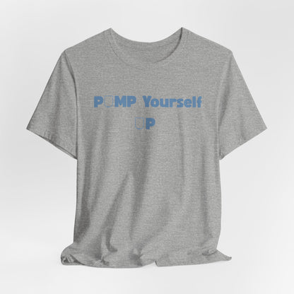 Pump Yourself Up Tee