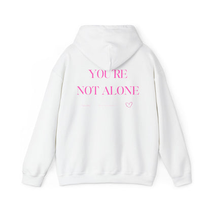 You're Not Alone Hoodie