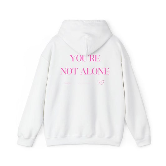 You're Not Alone Hoodie