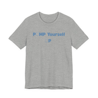 Pump Yourself Up Tee