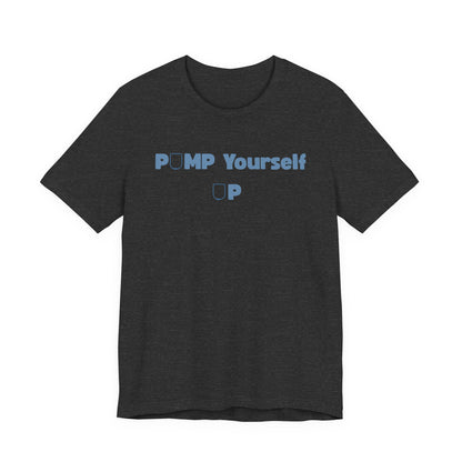 Pump Yourself Up Tee