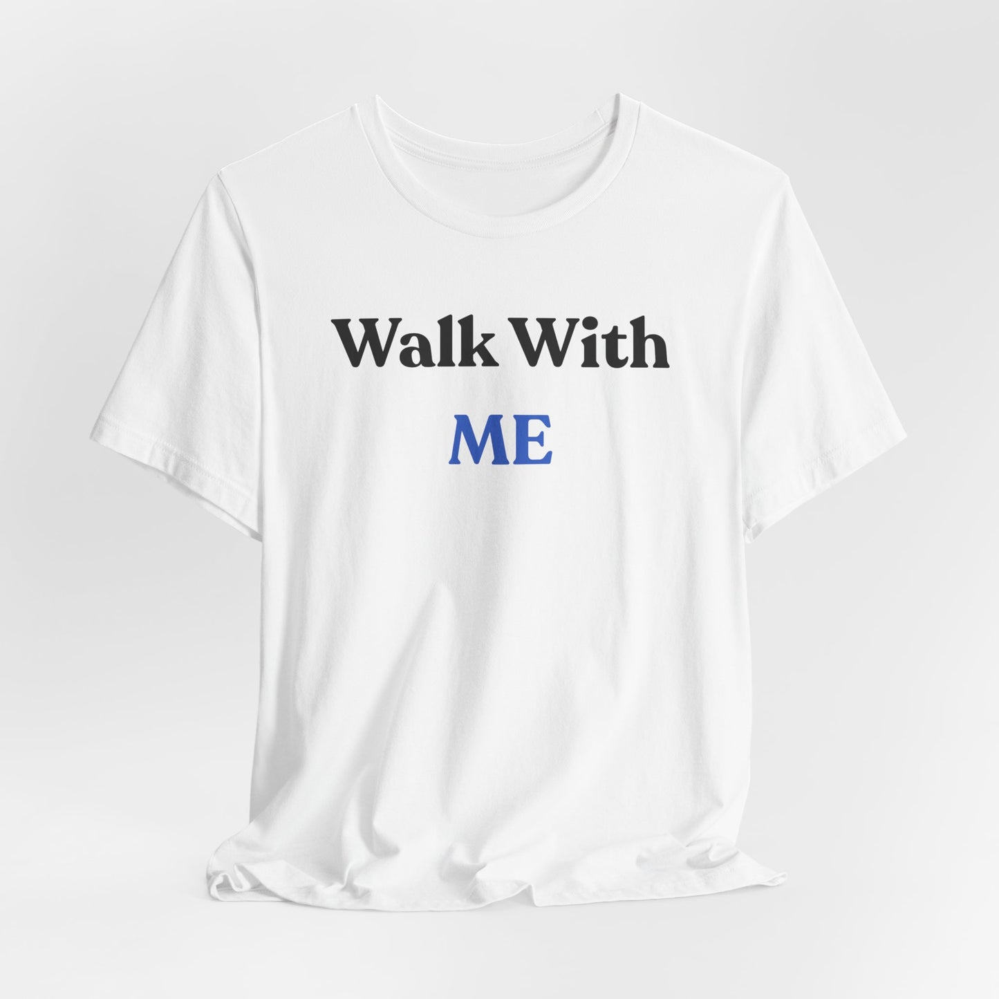 Walk With Me Tee