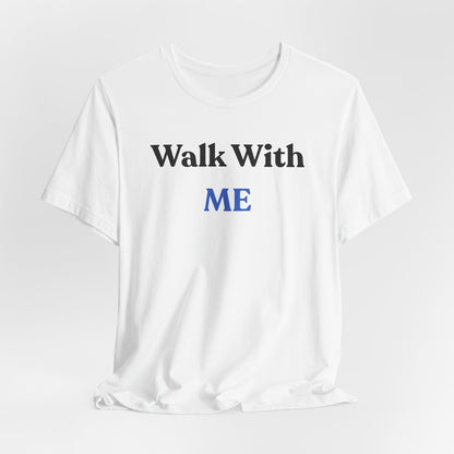 Walk With Me Tee