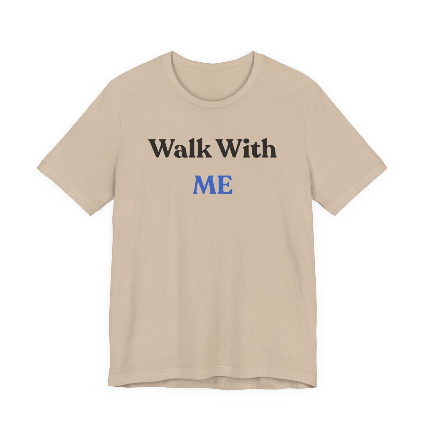 Walk With Me Tee