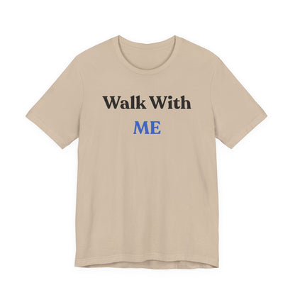 Walk With Me Tee