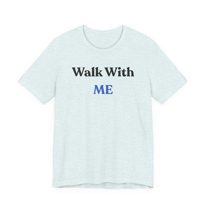 Walk With Me Tee