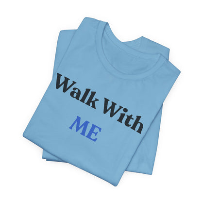 Walk With Me Tee