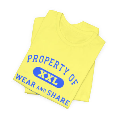 Property Of Wear and Share Tee