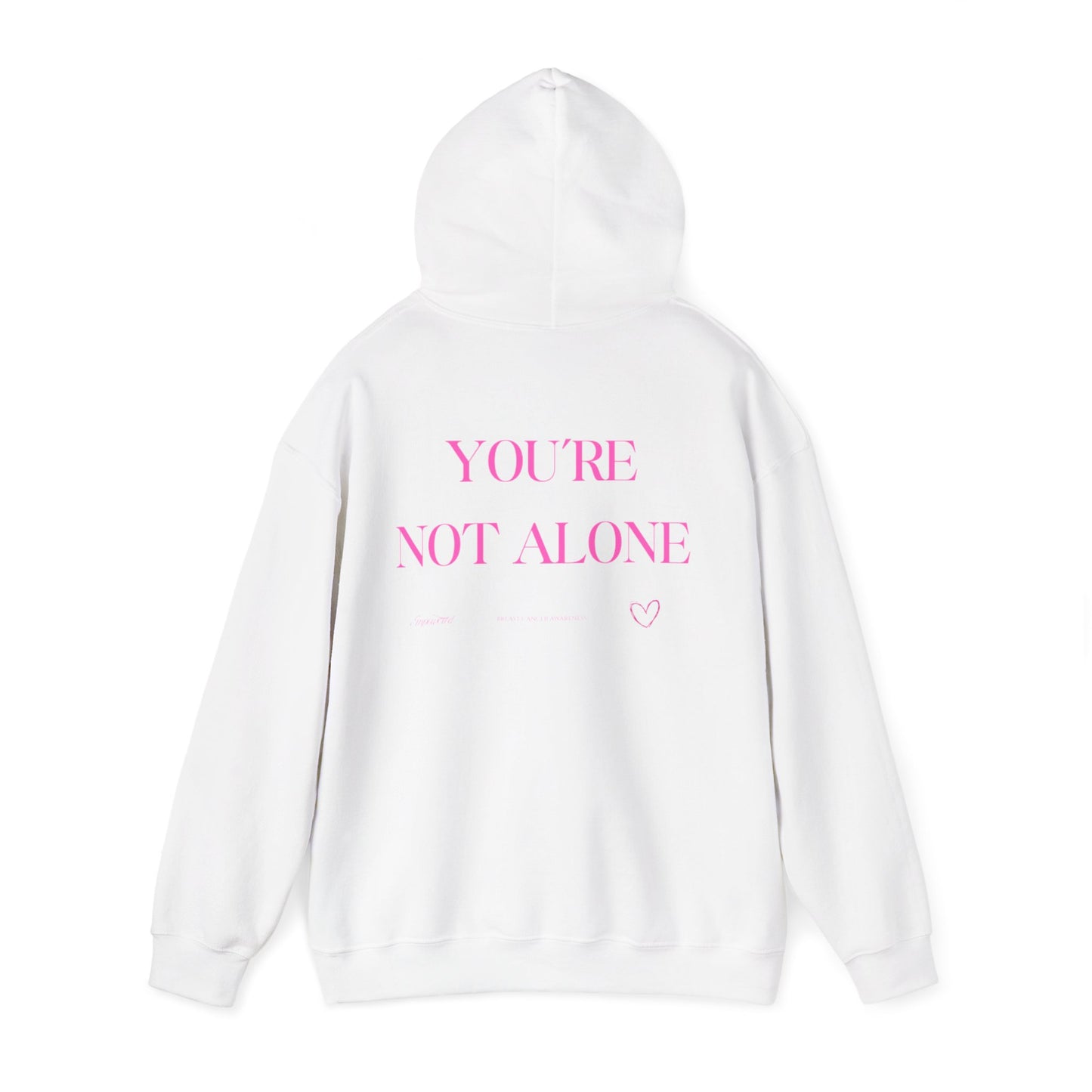 You're Not Alone Hoodie