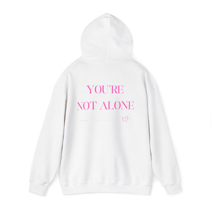 You're Not Alone Hoodie