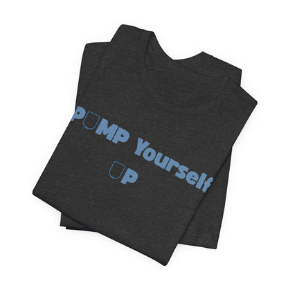 Pump Yourself Up Tee