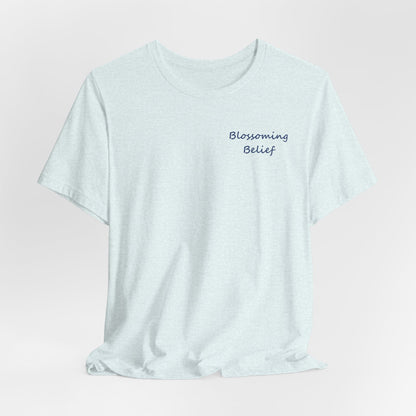 Blossoming Belief Tee