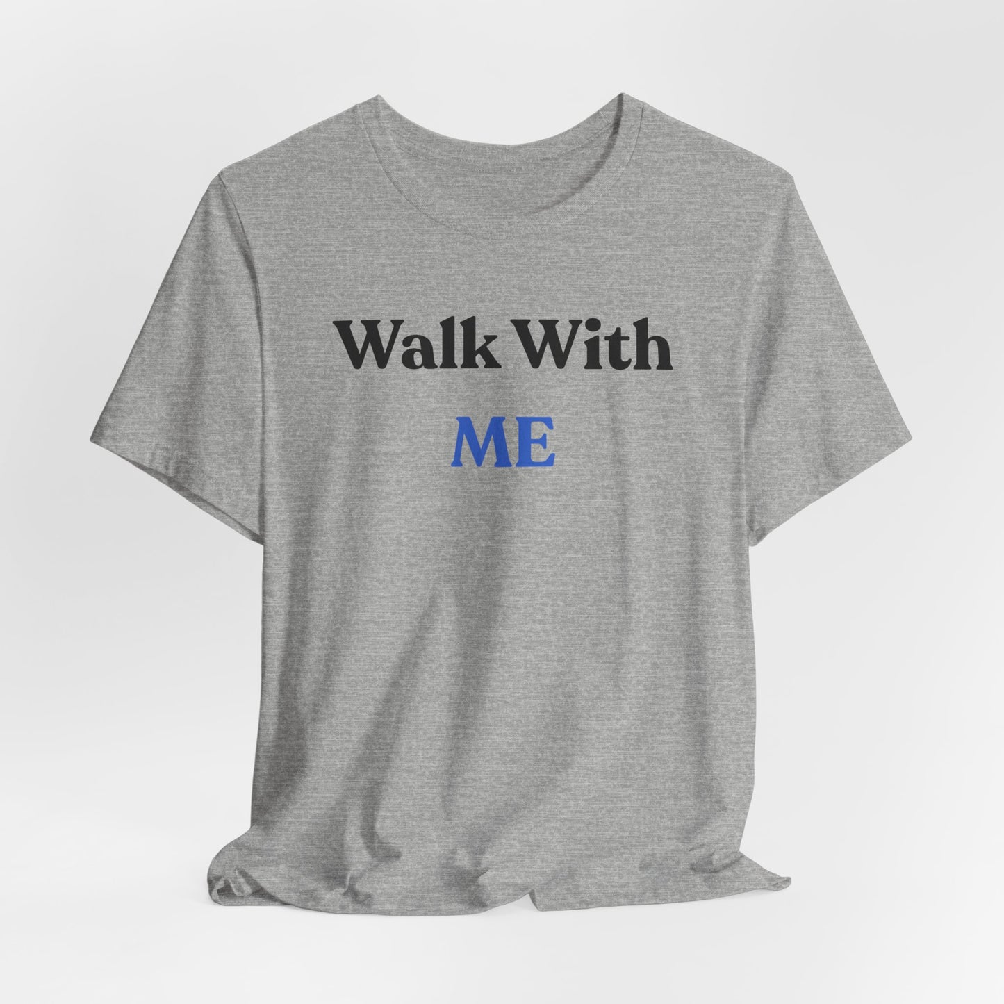 Walk With Me Tee