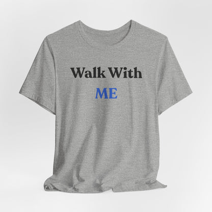 Walk With Me Tee
