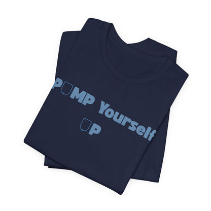 Pump Yourself Up Tee