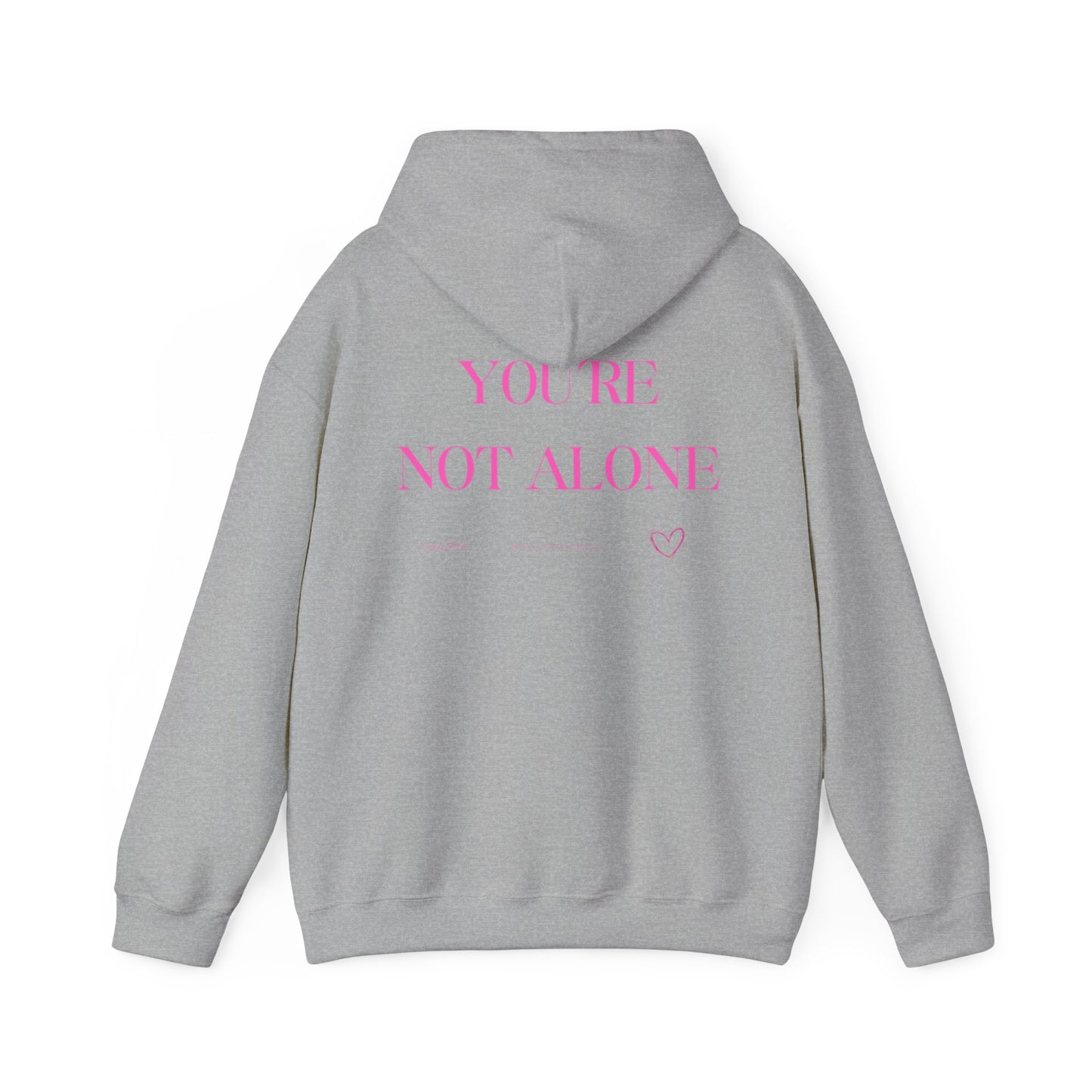 You're Not Alone Hoodie