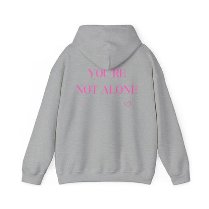 You're Not Alone Hoodie