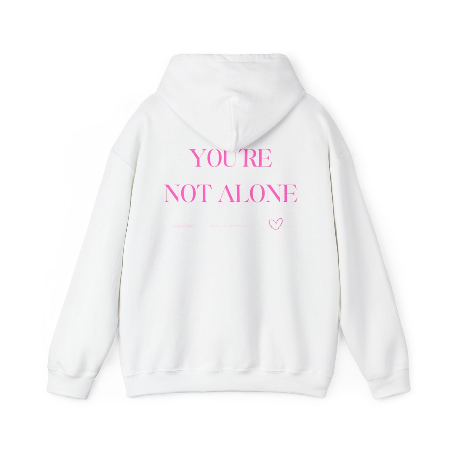 You're Not Alone Hoodie