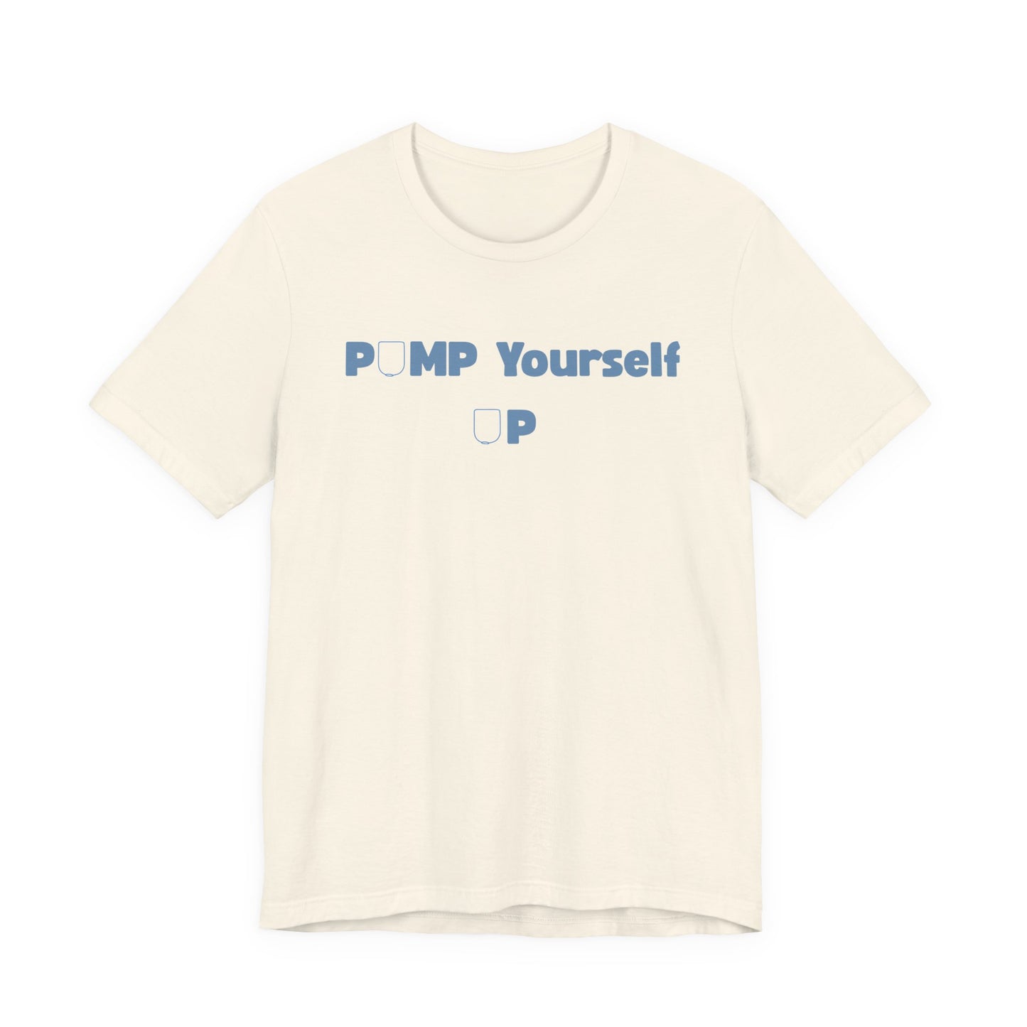 Pump Yourself Up Tee