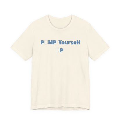 Pump Yourself Up Tee